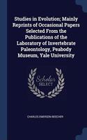 STUDIES IN EVOLUTION; MAINLY REPRINTS OF