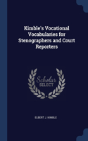 Kimble's Vocational Vocabularies for Stenographers and Court Reporters