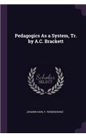 Pedagogics As a System, Tr. by A.C. Brackett