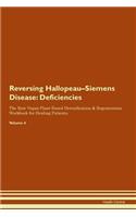 Reversing Hallopeau-Siemens Disease: Deficiencies The Raw Vegan Plant-Based Detoxification & Regeneration Workbook for Healing Patients. Volume 4