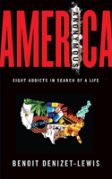 America Anonymous: Eight Addicts in Search of a Life