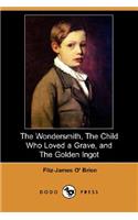 Wondersmith, the Child Who Loved a Grave, and the Golden Ingot (Dodo Press)