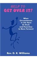 Help to GET OVER IT!