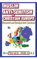 Muslim Anti-Semitism in Christian Europe