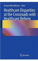 Healthcare Disparities at the Crossroads with Healthcare Reform