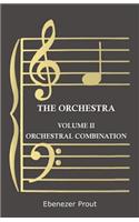 The Orchestra - Volume II - Orchestral Combination