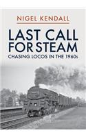 Last Call for Steam: Chasing Locos in the 1960s