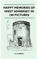 Happy Memories of West Somerset in 100 Pictures