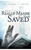 What It Really Means to Be Saved