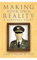 Making Your Own Reality