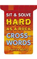 Sit & Solve Hard as a Rock Crosswords
