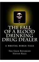 Fall of a Blood Drinking Drug Dealer