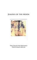 Jealous of the Moon: The Collected Writings