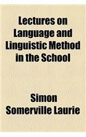 Lectures on Language and Linguistic Method in the School: (English)