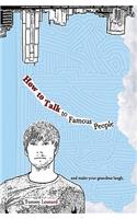 How to Talk to Famous People