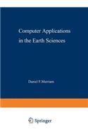 Computer Applications in the Earth Sciences: An International Symposium Proceedings of a Conference on the State of the Art Held on Campus at the University of Kansas, Lawrence on 16-18 June 19