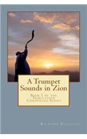 Trumpet Sounds in Zion: Book I of the Tribulation Chronicles Series