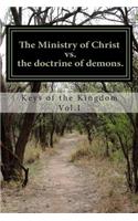 The Ministry of Christ vs. the Doctrine of Demons.