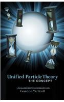 Unified Particle Theory: The Concept
