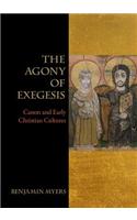 The Agony of Exegesis: Canon and Early Christian Cultures