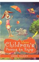 More Children's Poems To Enjoy