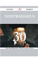 Nostradamus 30 Success Secrets - 30 Most Asked Questions on Nostradamus - What You Need to Know