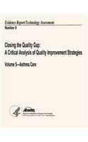 Closing the Quality Gap: A Critical Analysis of Quality Improvement Strategies: Volume 5 - Asthma Care: Evidence Report/Technology Assessment Number 9