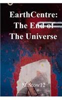 Earthcentre: The End of the Universe: Colour Printed Cover Paul Williams and Morgan MacDonald.: The End of the Universe