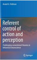 Referent Control of Action and Perception