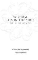 Wisdom lies in the soul of a believer