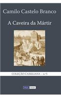 A Caveira da Mártir: (Coleção Camiliana)