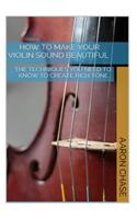 How To Make Your Violin Sound Beautiful