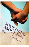 Something About Him