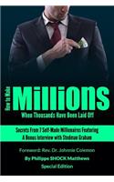 How to Make Millions When Thousands Have Been Laid Off Featuring Stedman Graham