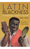 Latin Blackness in Parisian Visual Culture, 1852-1932