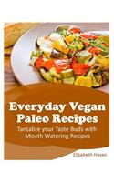 Everyday Vegan Paleo Recipes