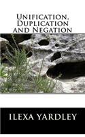 Unification, Duplication and Negation