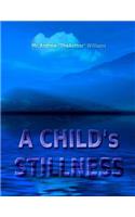 CHILD's STILLNESS