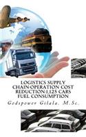 Logistics Supply Chain-Operation Cost Reduction: 1,125 Cars Fuel Consumption: Statistical Comparison of 100km Cost of Operation For Business Advantage