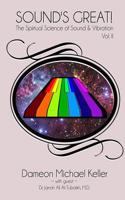Sound's Great!: The Spiritual Science of Sound & Vibration Vol. II