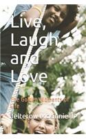 Live, Laugh, and Love