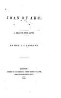 Joan of Arc, a Play in Five Acts