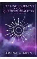 Healing Journeys Through Quantum Realities