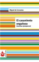 El casamiento engañoso (novelas ejemplares): (low cost). Edición limitada(Spanish)