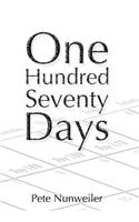 One Hundred Seventy Days