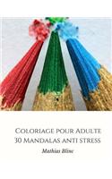 Coloriage Pour Adulte - 30 Mandalas Anti Stress
