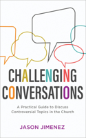 Challenging Conversations: (Perspectives: A Summit Ministries)
