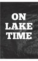 On Lake Time: Writing Journal Lined, Diary, Notebook for Men & Women