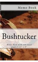 Bushtucker Memo Book: Wild Food of the World: Memo Book with 150 Lined Pages 5.25" x 8"