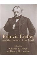 Francis Lieber and the Culture of the Mind
